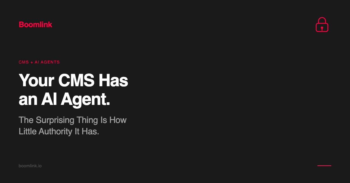Your CMS Has an AI Agent. The Surprising Thing Is How Little Authority It Has. thumbnail image